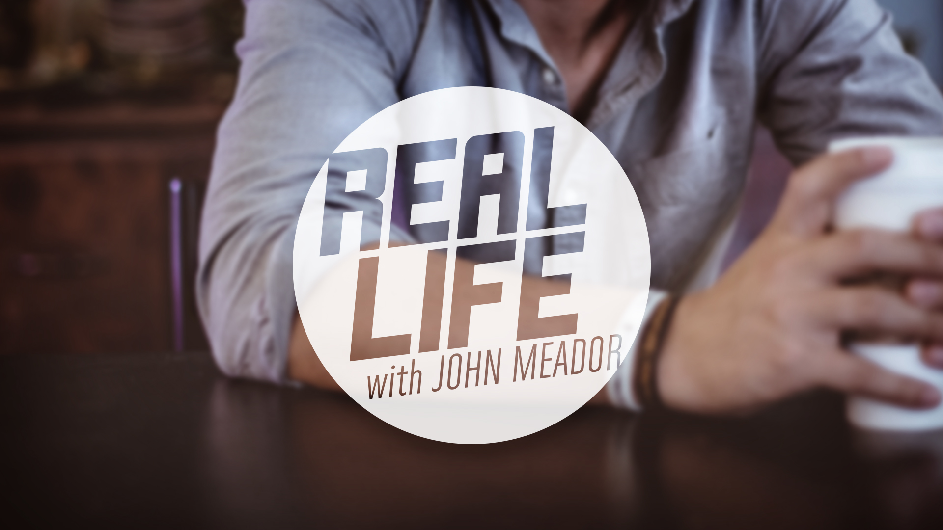 Real Life with John Meador